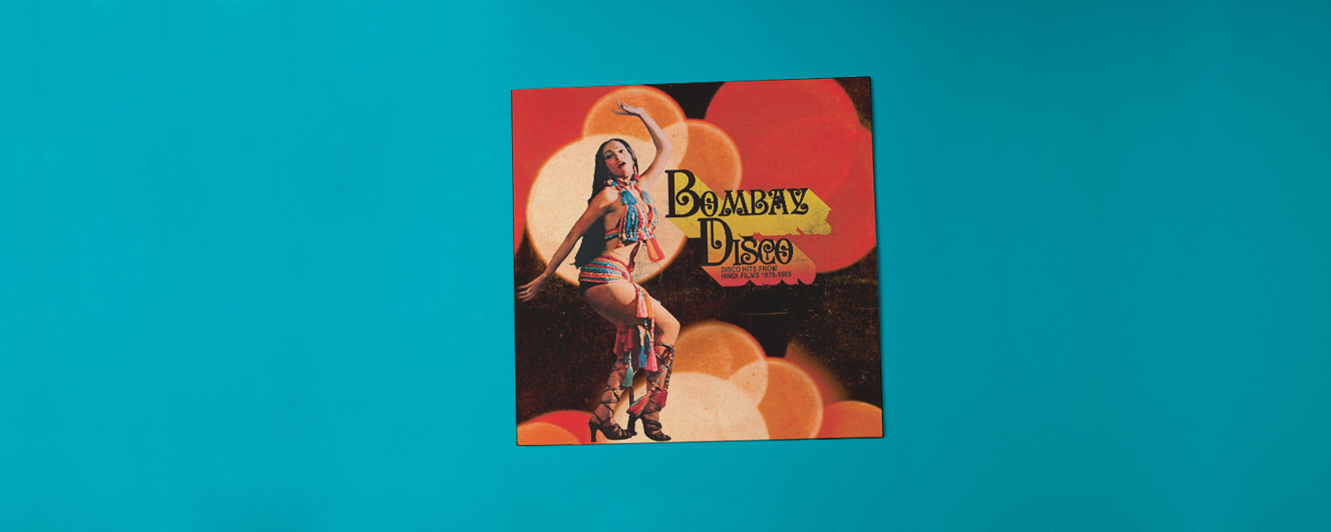 «Bombay Disco. Disco Hits From Hindi Films 1979–1985»