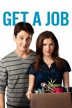 Охота на работу / Get a Job