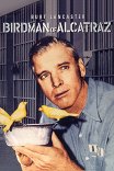 Любитель птиц из Алькатраса / Birdman of Alcatraz