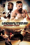 Обсуждению не подлежит-3 / Undisputed III: Redemption