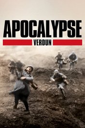 Апокалипсис: Верден / Apocalypse, Verdun