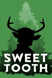 Sweet Tooth: Мальчик с оленьими рогами / Sweet Tooth