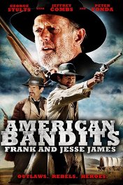Американские бандиты: Фрэнк и Джесси Джеймс / American Bandits: Frank and Jesse James