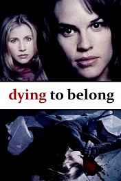 Ценою жизни / Dying to Belong