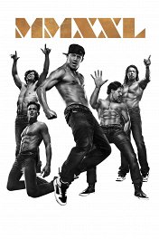 Супер Майк XXL / Magic Mike XXL