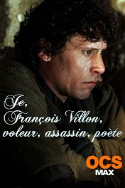 Я, Франсуа Вийон, вор, убийца, поэт... / Je, François Villon, voleur, assassin, poète