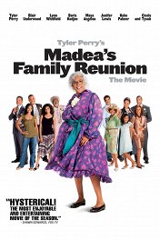 Воссоединение семьи Медеи / Madea's Family Reunion