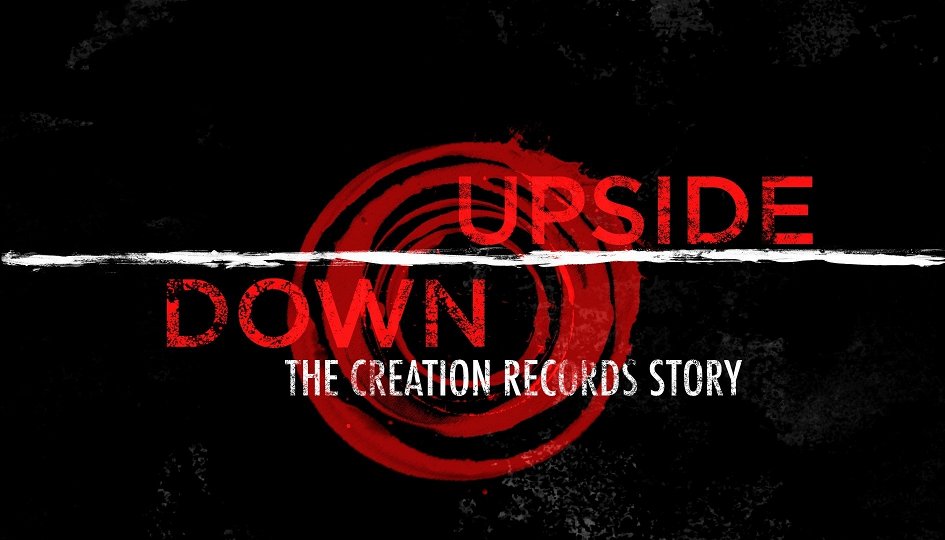 Кино: «С ног на голову: История Creation Records» Кино: «С ног на голову: История Creation Records»
